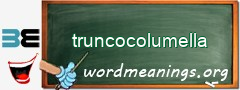 WordMeaning blackboard for truncocolumella